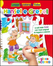 Hansel e Gretel. Leggo e coloro le fiabe. Ediz. illustrata