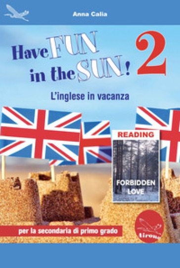 Have fun in the sun! L'inglese in vacanza. Per la Scuola media. Ediz. per la scuola. Con CD-Audio. Vol. 2 - Anna Calia