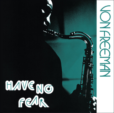 Have no fear - VON FREEMAN