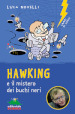 Hawking e il mistero dei buchi neri