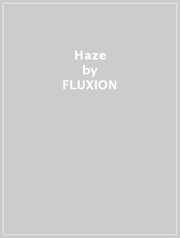 Haze - FLUXION