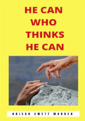 He can who thinks he can. Nuova ediz.