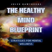 Healthy Mind Blueprint, The