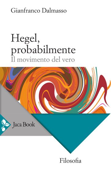 Hegel, probabilmente - Gianfranco Dalmasso