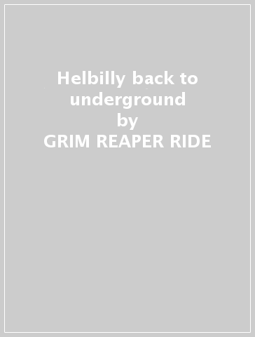 Helbilly back to underground - GRIM REAPER RIDE