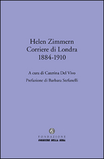 Helen Zimmern. Corriere di Londra (1884-1910)