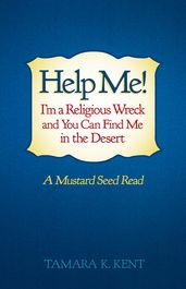 Help Me! I M a Religious Wreck and You Can Find Me in the Desert