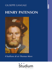 Henry Patenson. Il buffone di sir Thomas More