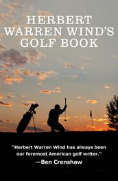 Herbert Warren Wind s Golf Book