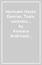 Hermann Hesse: Demian. Testo, contesto, extratesto