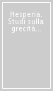 Hesperìa. Studi sulla grecità di occidente. Vol. 17: Roma, l Adriatico e il mondo ellenistico