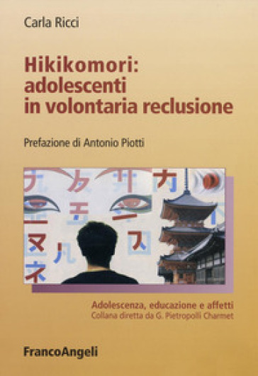 Hikikomori: adolescenti in volontaria reclusione - Carla Ricci