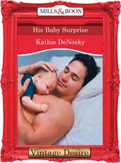 His Baby Surprise (Mills & Boon Desire)