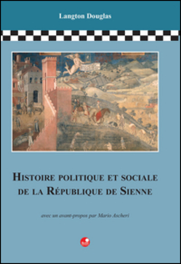 Histoire politique et sociale de la République de Sienne - Douglas Langton