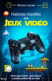 Histoires insolites des jeux vidéo