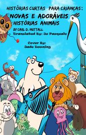 Histórias Curtas Para Crianças: Novas E Adoráveis Histórias Animais