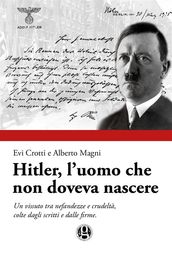 Hitler, l uomo che non doveva nascere