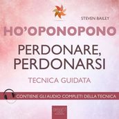 Ho oponopono. Perdonare, perdonarsi