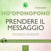 Ho oponopono. Prendere il messaggio