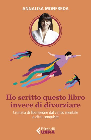 Ho scritto questo libro invece di divorziare - Annalisa Monfreda