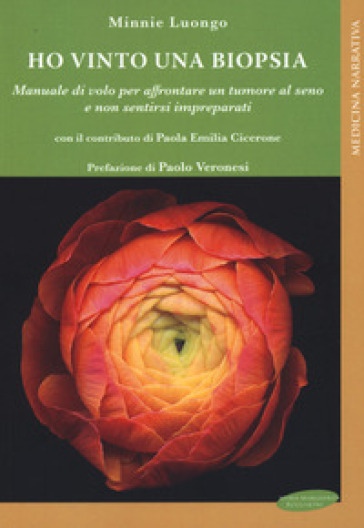 Ho vinto una biopsia. Manuale di volo per affrontare un tumore al seno e non sentirsi impreparati - Minnie Luongo