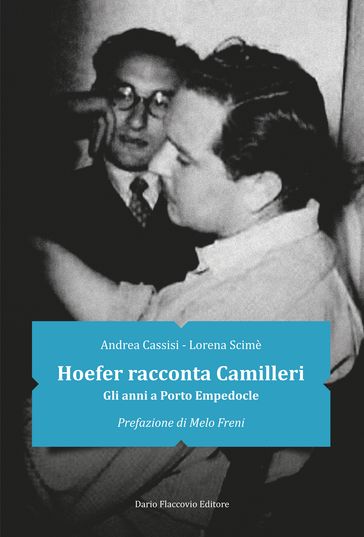 Hoefer racconta Camilleri: gli anni a Porto Empedocle - Andrea Cassisi - Lorena Scimè