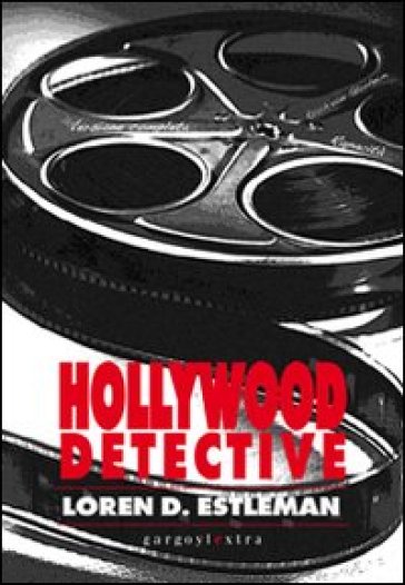 Hollywood detective - Loren D. Estleman