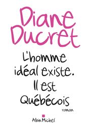 L Homme idéal existe. Il est québécois