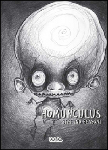 Homunculus. Ediz. illustrata - Stefano Bessoni