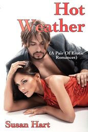 Hot Weather: A Pair of Erotic Romances