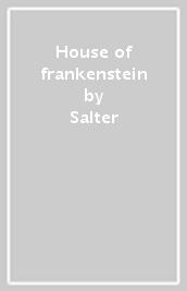 House of frankenstein