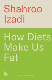 How Diets Make Us Fat