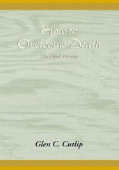 How to Overcome Death