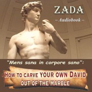 How to carve your own David out of the marble - Zada (Camelia Popescu) - Zada