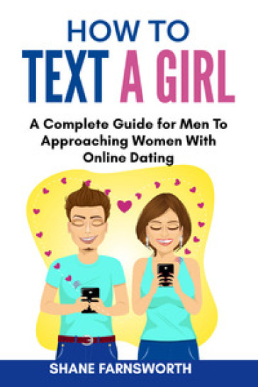 How to text a girl - Shane Farnsworth