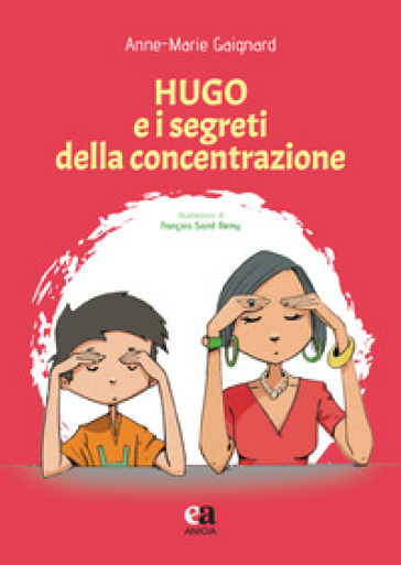 Hugo e i segreti della concentrazione - Anne-Marie Gaignard