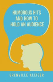 Humorous Hits and How to Hold an Audience