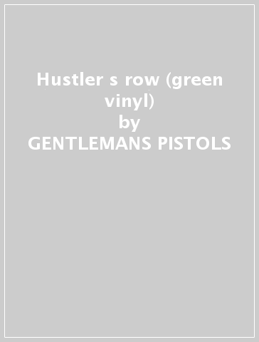 Hustler s row (green vinyl) - GENTLEMANS PISTOLS