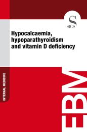 Hypocalcaemia, hypoparathyroidism and vitamin D deficiency