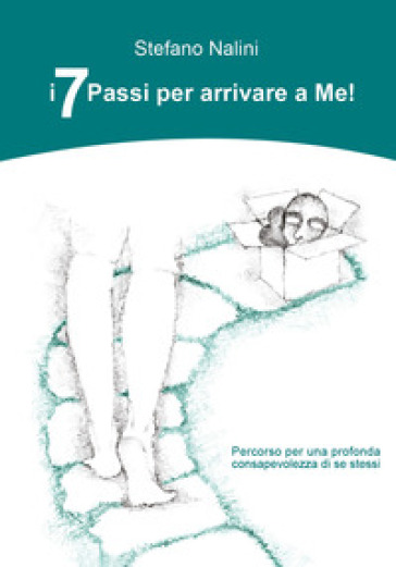 I 7 passi per arrivare a me! - Stefano Nalini