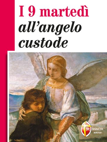 I 9 martedì all'angelo custode - Editrice Shalom