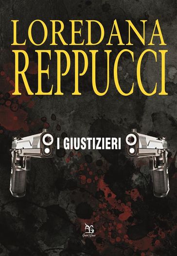 I Giustizieri - Loredana Reppucci