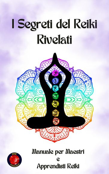 I Segreti del Reiki Rivelati - Alina Rubi