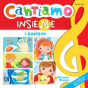 I bambini. Cantiamo insieme