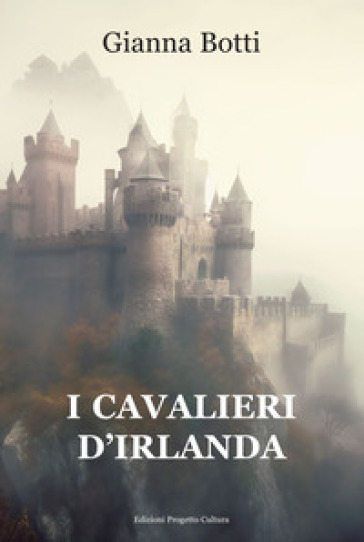 I cavalieri d'Irlanda - Gianna Botti