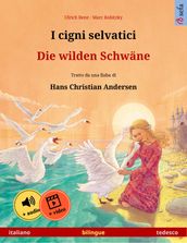 I cigni selvatici  Die wilden Schwane (italiano  tedesco)