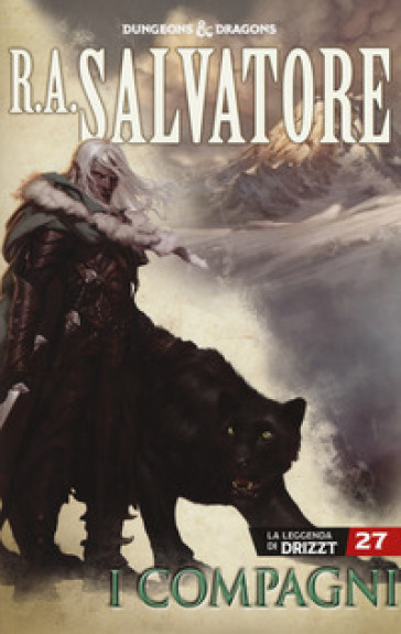 I compagni. La leggenda di Drizzt. Forgotten Realms. Vol. 27 - R. A. Salvatore