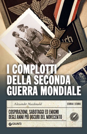 I complotti della Seconda guerra mondiale - Alexander Macdonald