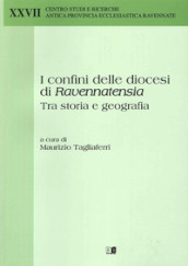 I confini delle diocesi di Ravennatensia tra storia e geografia