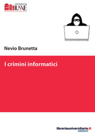 I crimini informatici - Nevio Brunetta